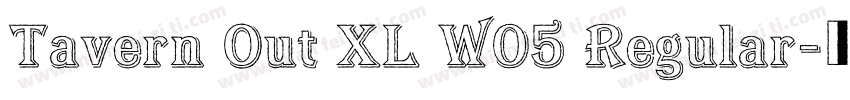 Tavern Out XL W05 Regular字体转换